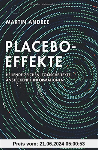 Placebo-Effekte: Heilende Zeichen, toxische Texte, ansteckende Informationen